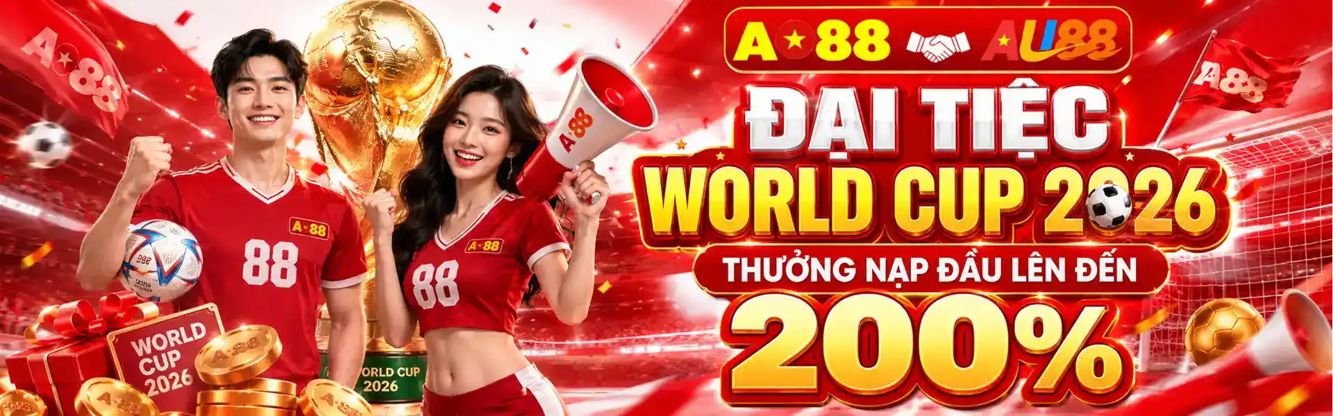 AO88 - ĐẠI TIỆC WORLD CUP 2026 - THƯỞNG NẠP ĐẦU LÊN ĐẾN 200%