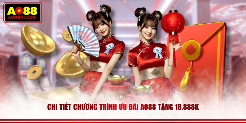 Chi tiết chương trình ưu đãi AO88 tặng 18.888K
