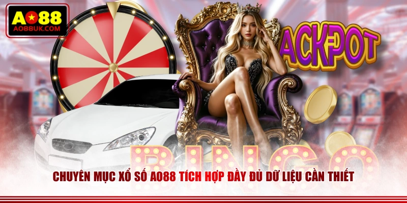 Chuyên mục Xổ Số AO88 tích hợp đầy đủ dữ liệu cần thiết
