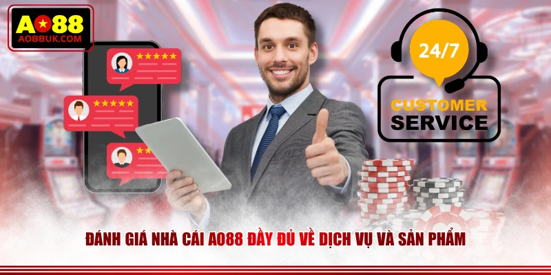 Đánh giá nhà cái AO88 đầy đủ về dịch vụ và sản phẩm