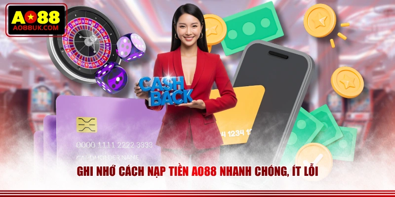 Ghi nhớ cách nạp tiền AO88 nhanh chóng, ít lỗi