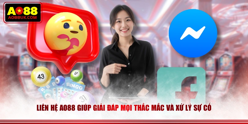 Liên hệ AO88 giúp giải đáp mọi thắc mắc và xử lý sự cố