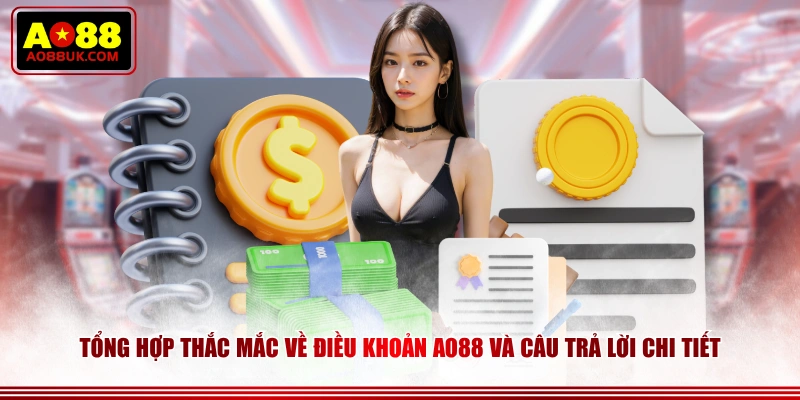 Tổng hợp thắc mắc về điều khoản AO88 và câu trả lời chi tiết